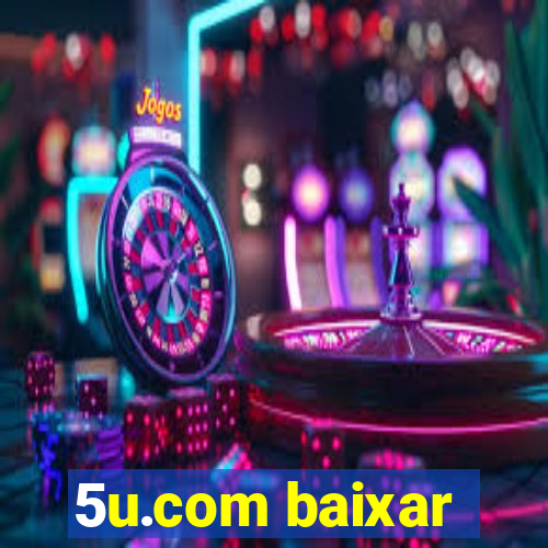 5u.com baixar